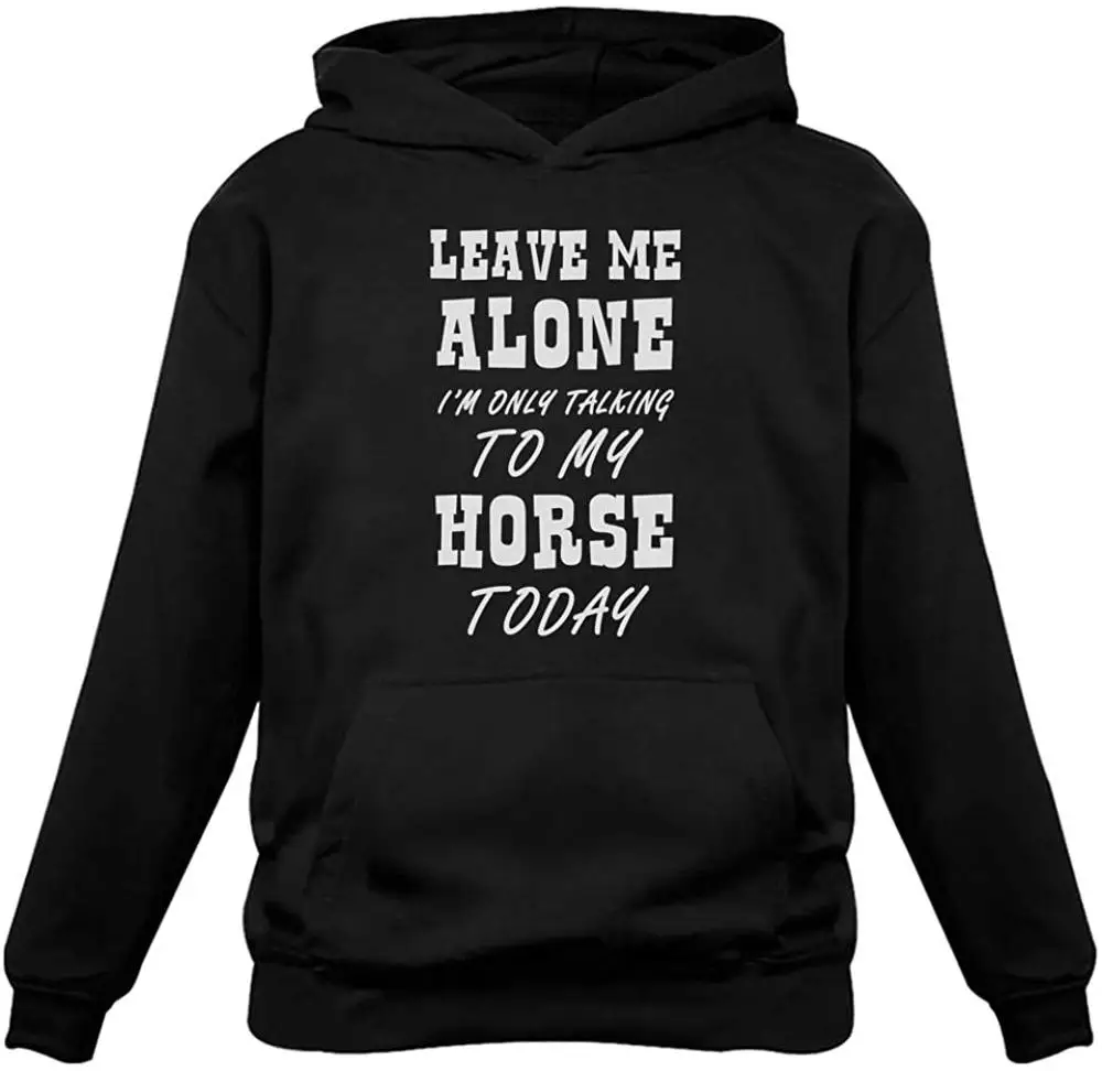 Pusti me pri miru, jaz samo govori, da moj konj-dame hoodie, mladi puloverju majica