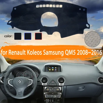 Za Renault Koleos Samsung QM5 2008~2016 Avto nadzorna plošča Pokrov Dashmat Izognili svetlobe Sonca Odtenek Preprogo Avto Dodatki 2009 2010