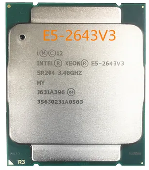 E5 2643 V3 Original Intel Xeon E5-2643V3 3.40 GHZ 6CORES 22-NANOMETRSKE LGA2011-3 135W E5-2643 V3 Procesor E5 2643V3