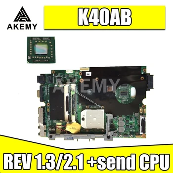 Pošlji cpu K40AB REV 1.3/2.1 matično ploščo Za Asus prenosnik motherboard K40AB K40AD K40AF K50AB K50AD K50AF X5DAF X8AAF motherboard