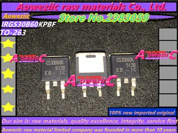Aoweziic novih, uvoženih original IRGS30B60KPBF IRGS30B60K GS30B60K ZA-263 field effect transistor 600V 50A