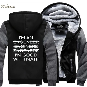 Jaz sem Inženir jaz sem Dober V Matematiki Znanost Hoodies 2020 Moda Pozimi Toplo Runo Zip Majica Moški Debel Plašč Športna Jakna